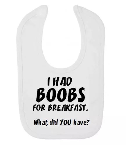 I had Boobs for Breakfast XL Baby Bib